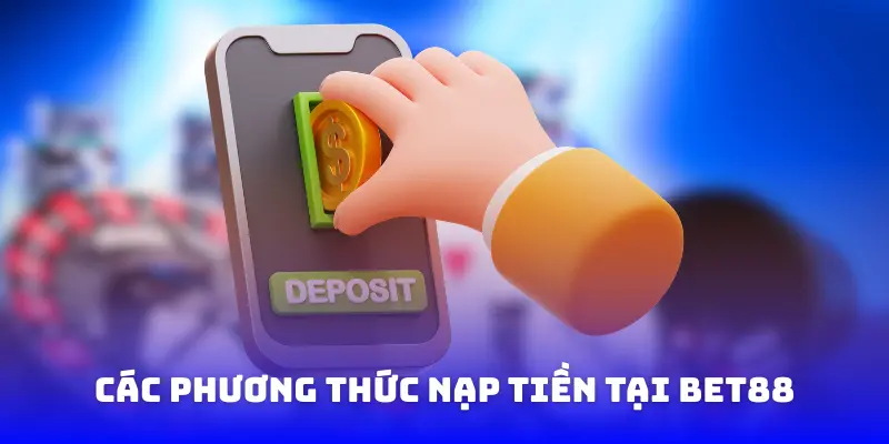 các phương thức nạp tiền tại bet88