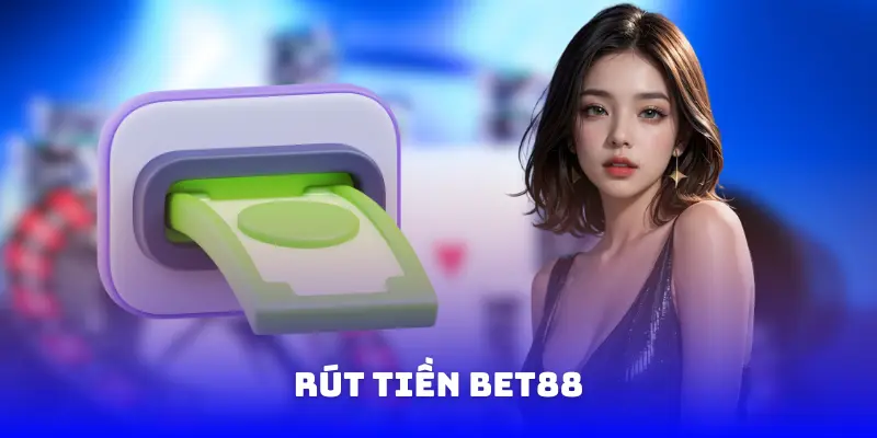 rút tiền bet88