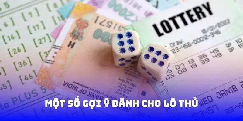 Một số gợi ý dành cho lô thủ