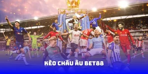 kèo châu âu bet88
