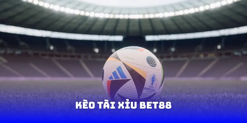 kèo tài xỉu bet88