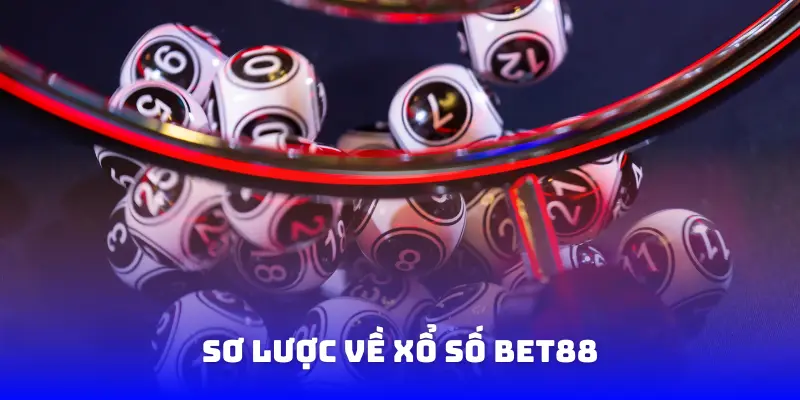 Sơ lược về xổ số BET88