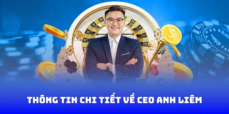 Thông tin chi tiết về CEO Anh Liêm